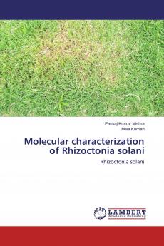 Molecular characterization of Rhizoctonia solani