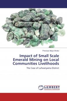 Impact of Small Scale Emerald Mining on Local Communities Livelihoods