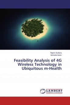 Feasibility Analysis of 4G Wireless Technology in Ubiquitous m-Health