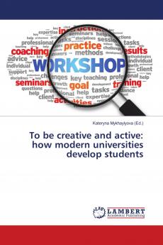 To be creative and active: how modern universities develop students