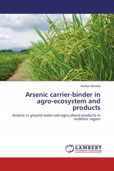 Arsenic carrier-binder in agro-ecosystem and products