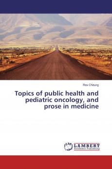 Topics of public health and pediatric oncology and prose in medicine