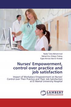 Nurses' Empowerment control over practice and job satisfaction