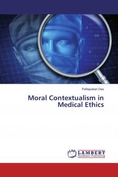 Moral Contextualism in Medical Ethics