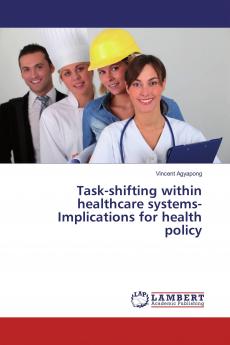 Task-shifting within healthcare systems-Implications for health policy