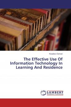 The Effective Use Of Information Technology In Learning And Residence