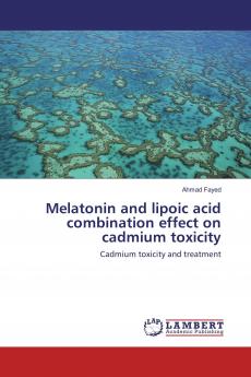 Melatonin and lipoic acid combination effect on cadmium toxicity