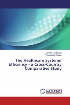 The Healthcare Systems' Efficiency - a Cross-Country Comparative Study