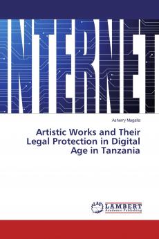 Artistic Works and Their Legal Protection in Digital Age in Tanzania