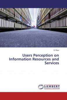 Users Perception on Information Resources and Services