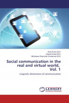 Social communication in the real and virtual world Vol. 1