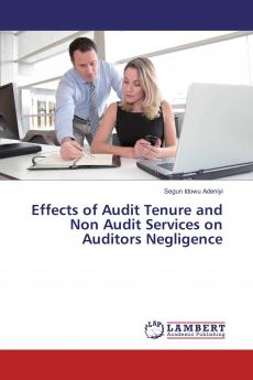 Effects of Audit Tenure and Non Audit Services on Auditors Negligence