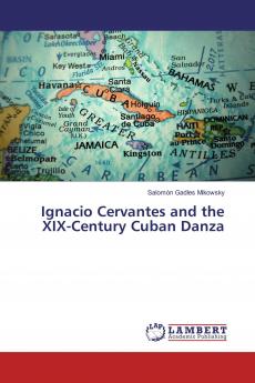 Ignacio Cervantes and the XIX-Century Cuban Danza