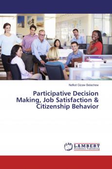 Participative Decision Making Job Satisfaction & Citizenship Behavior