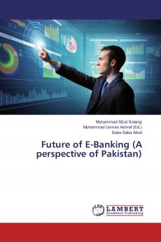 Future of E-Banking (A perspective of Pakistan)
