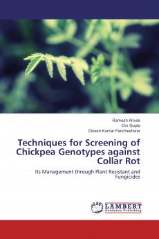 Techniques for Screening of Chickpea Genotypes against Collar Rot