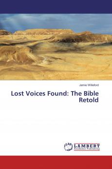Lost Voices Found: The Bible Retold