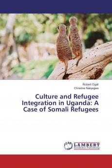 Culture and Refugee Integration in Uganda: A Case of Somali Refugees