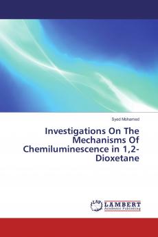 Investigations On The Mechanisms Of Chemiluminescence in 12-Dioxetane