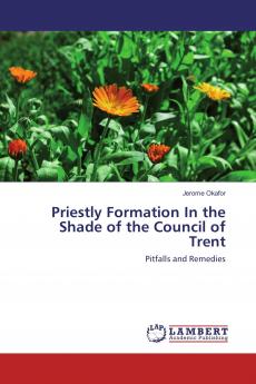 Priestly Formation In the Shade of the Council of Trent