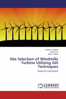 Site Selection of Windmills Turbine Utilizing GIS Techniques