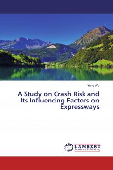 A Study on Crash Risk and Its Influencing Factors on Expressways