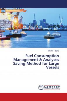 Fuel Consumption Management & Analyses Saving Method for Large Vessels