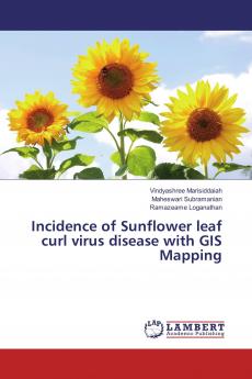 Incidence of Sunflower leaf curl virus disease with GIS Mapping