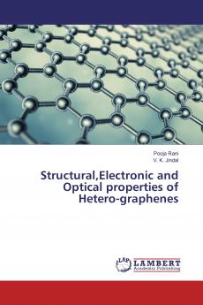 StructuralElectronic and Optical properties of Hetero-graphenes