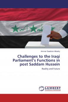 Challenges to the Iraqi Parliament���s Functions in post Saddam Hussein
