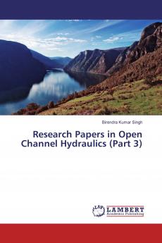 Research Papers in Open Channel Hydraulics (Part 3)