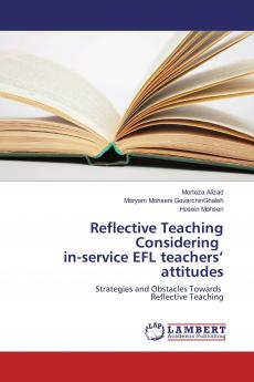 Reflective Teaching Considering in-service EFL teachers��� attitudes