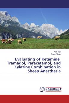 Evaluating of Ketamine Tramadol Paracetamol and Xylazine Combination in Sheep Anesthesia
