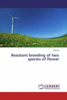 Resistant breeding of two species of flower
