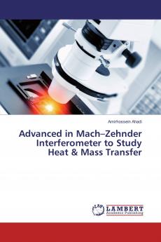 Advanced in Mach���Zehnder Interferometer to Study Heat & Mass Transfer