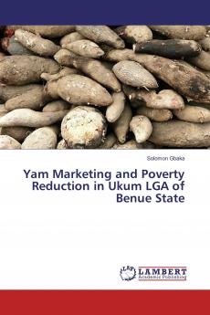 Yam Marketing and Poverty Reduction in Ukum LGA of Benue State