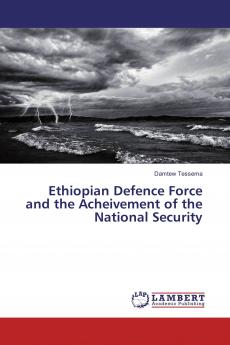 Ethiopian Defence Force and the Acheivement of the National Security
