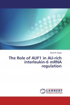 The Role of AUF1 in AU-rich interleukin-6 mRNA regulation