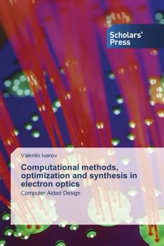 Computational methods optimization and synthesis in electron optics