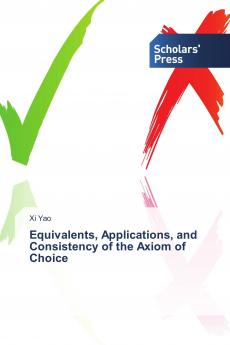 Equivalents Applications and Consistency of the Axiom of Choice