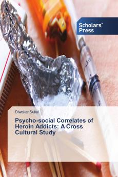 Psycho-social Correlates of Heroin Addicts: A Cross Cultural Study