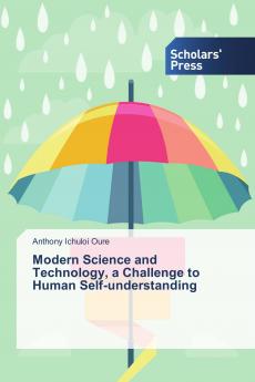 Modern Science and Technology a Challenge to Human Self-understanding
