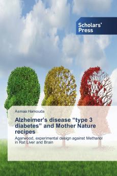 Alzheimer���s disease ���type 3 diabetes��� and Mother Nature recipes
