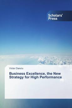 Business Excellence the New Strategy for High Performance