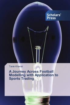 A Journey Across Football Modelling with Application to Sports Trading