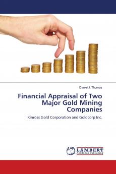 Financial Appraisal of Two Major Gold Mining Companies