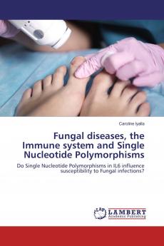 Fungal diseases the Immune system and Single Nucleotide Polymorphisms