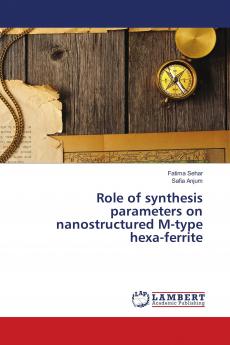 Role of synthesis parameters on nanostructured M-type hexa-ferrite