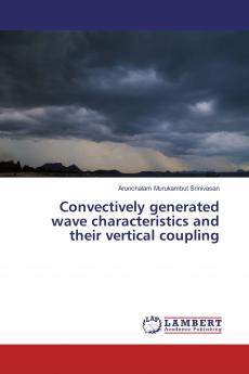 Convectively generated wave characteristics and their vertical coupling