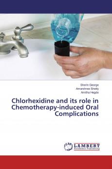 Chlorhexidine and its role in Chemotherapy-induced Oral Complications